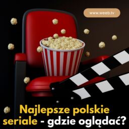 Najlepsze polskie seriale - gdzie oglądać