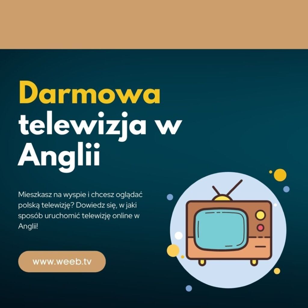 Darmowa Telewizja W Anglii Weebtv Blog 9951