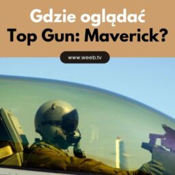 HITY kinowe Gdzie oglądać Top Gun Maverick