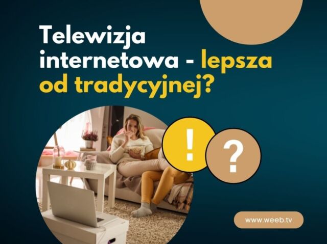 Telewizja internetowa - lepsza od tradycyjnej