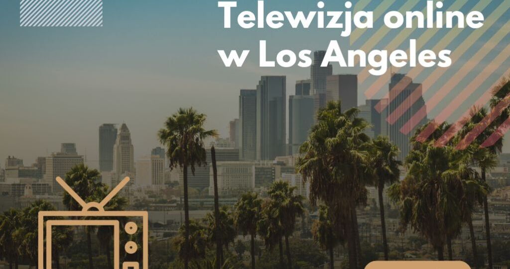 Telewizja online w Los Angeles
