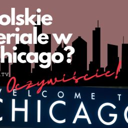 Polskie seriale w Chicago
