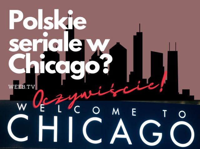 Polskie seriale w Chicago
