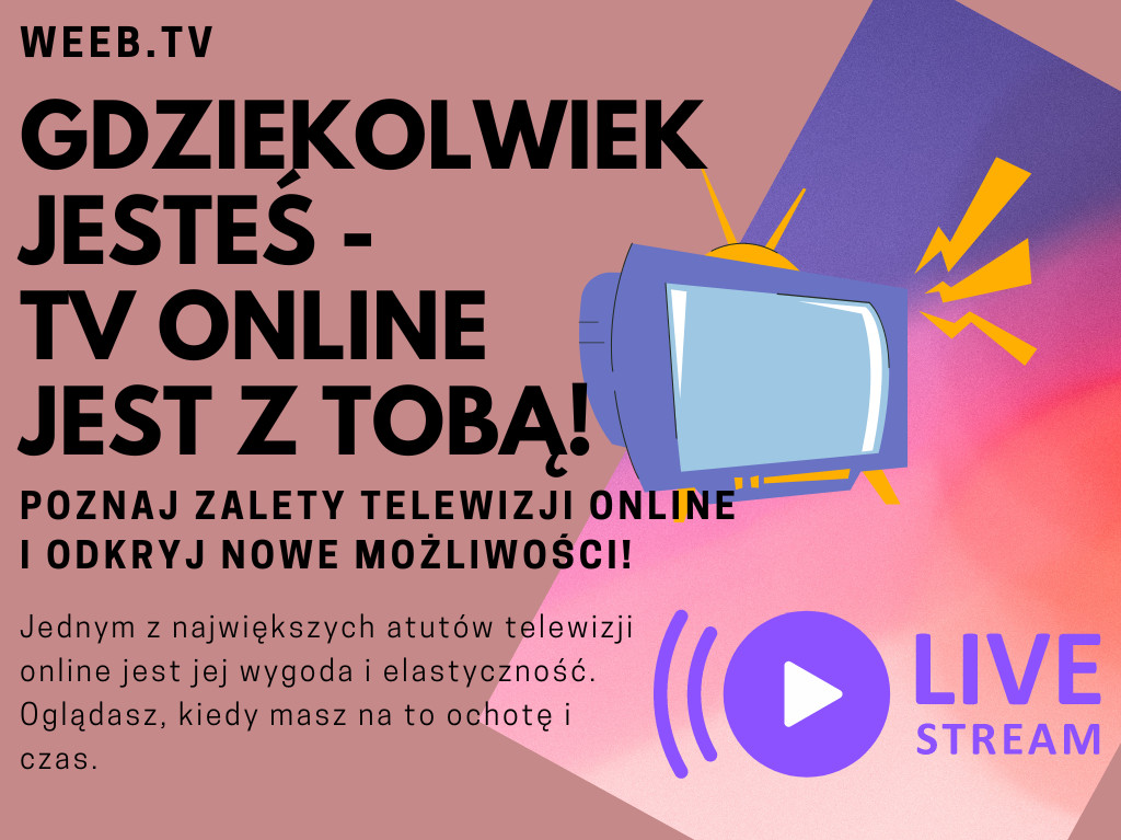 Gdziekolwiek jesteś - tv online jest z Tobą!