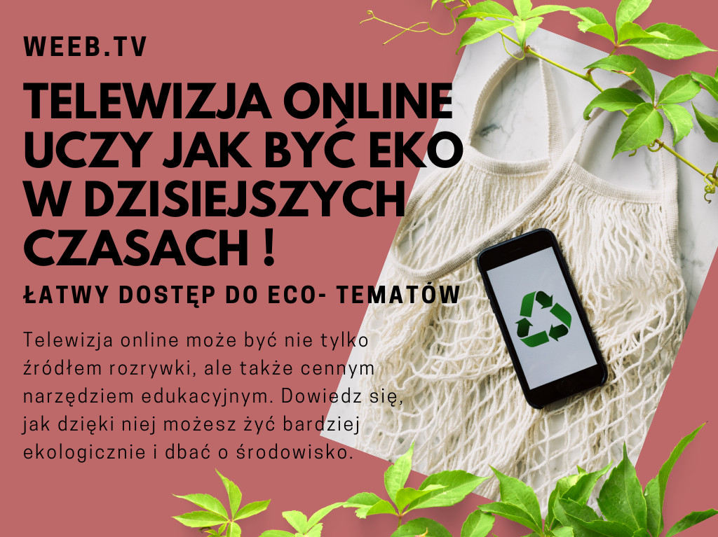 Telewizja online uczy jak być eco w dzisiejszych czasach!