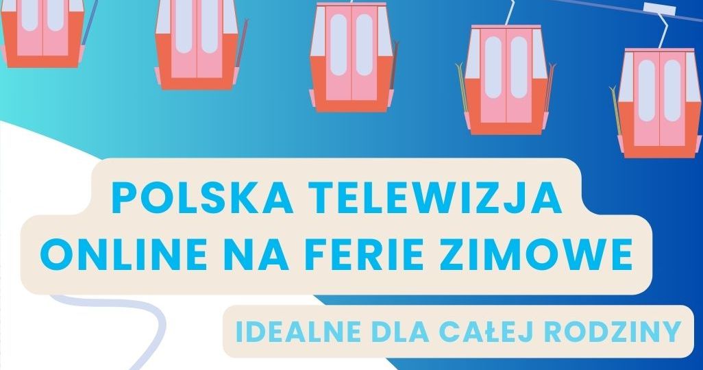 Polska telewizja online na ferie zimowe – idealne dla całej rodziny