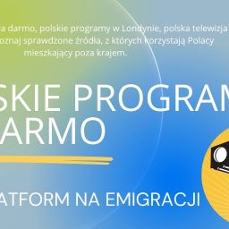 Polskie programy za darmo – TOP 5 platform na emigracji