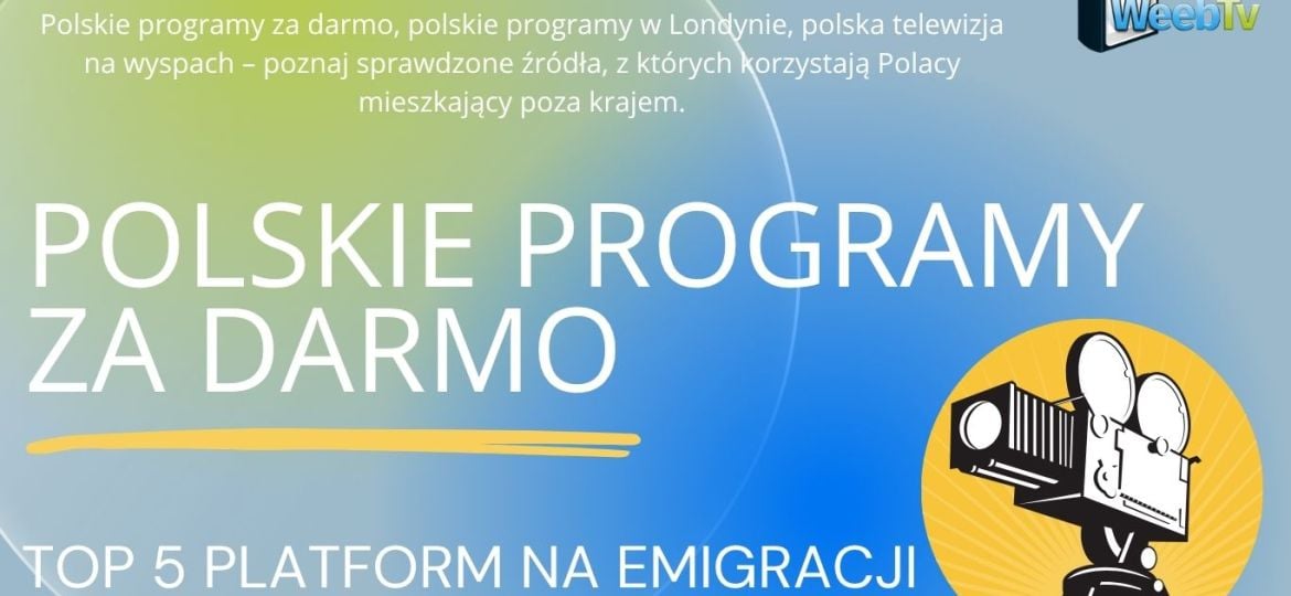 Polskie programy za darmo – TOP 5 platform na emigracji