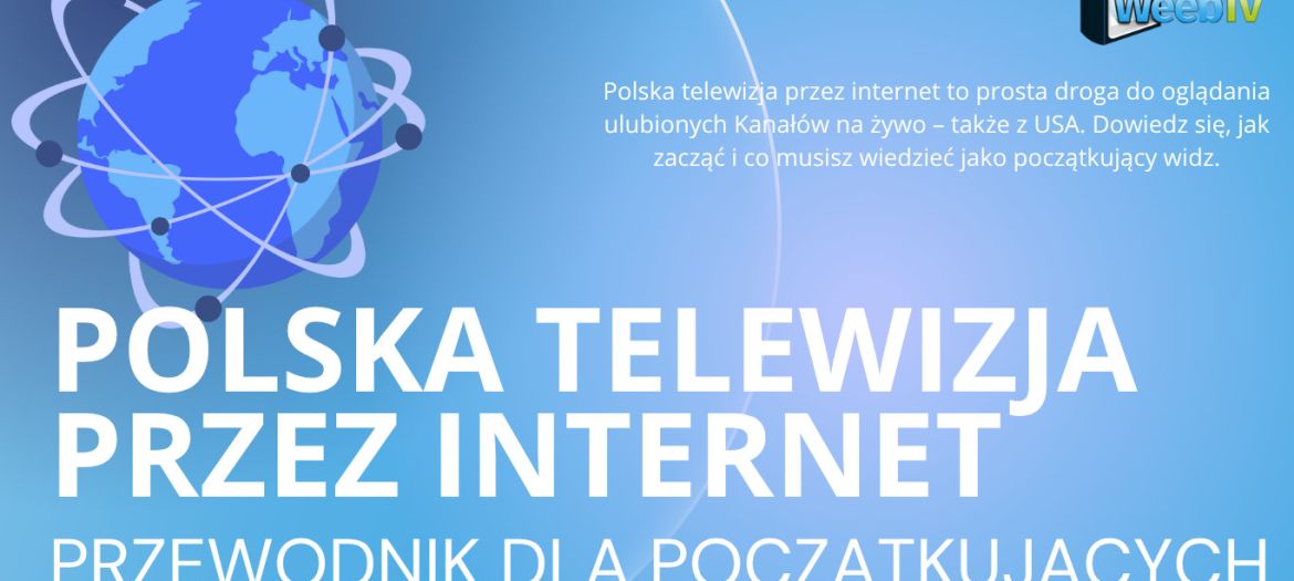 Polska telewizja przez internet – przewodnik dla początkujących