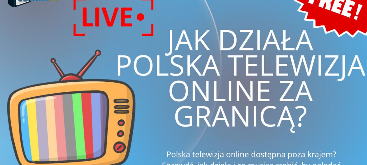 Jak działa polska telewizja online za granicą?