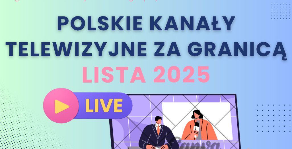 Polskie kanały telewizyjne za granicą – lista 2025