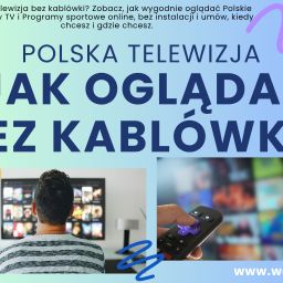Polska telewizja – jak oglądać bez kablówki?