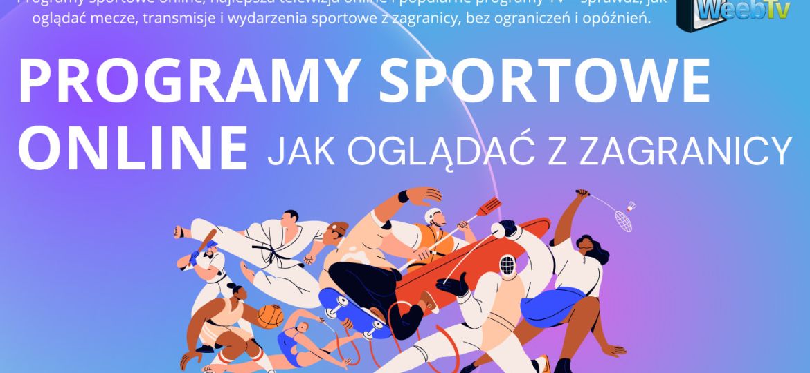 Programy sportowe online – jak oglądać z zagranicy