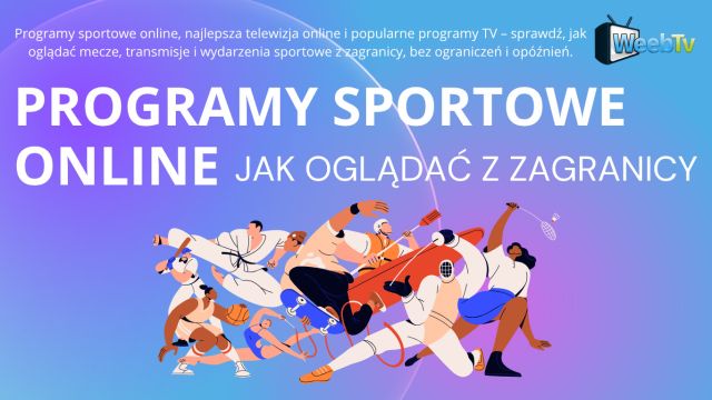 Programy sportowe online – jak oglądać z zagranicy