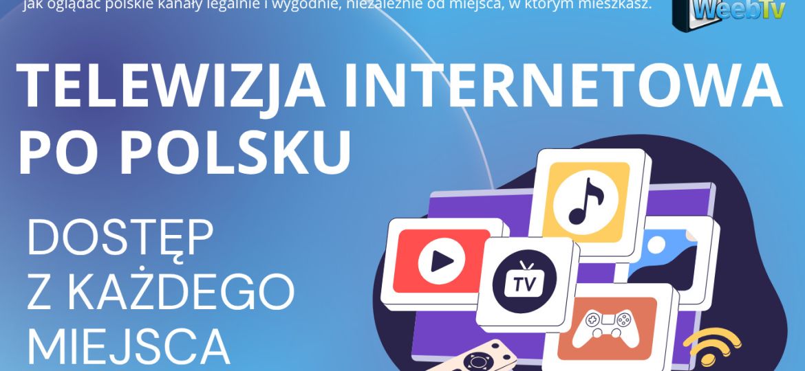 Telewizja internetowa po polsku – dostęp z każdego miejsca