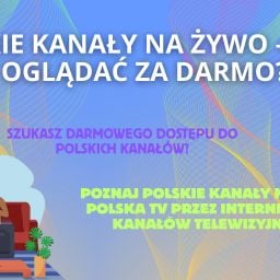 Polskie kanały na żywo – gdzie oglądać za darmo?