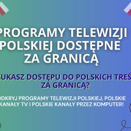 Programy telewizji polskiej dostępne za granicą