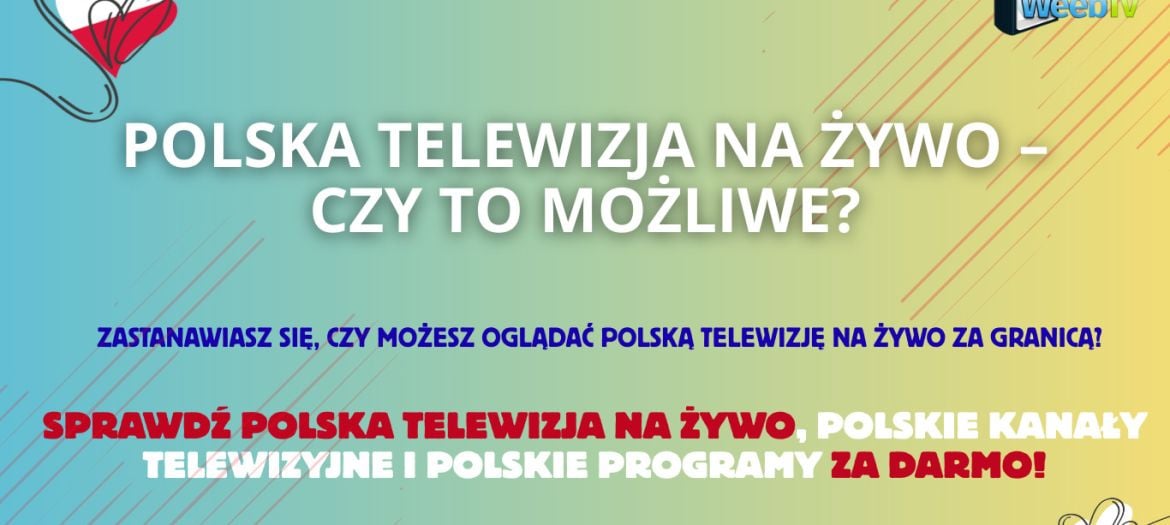 Polska telewizja na żywo – czy to możliwe?