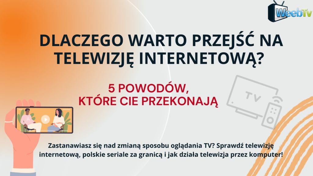 Dlaczego warto przejść na telewizję internetową?