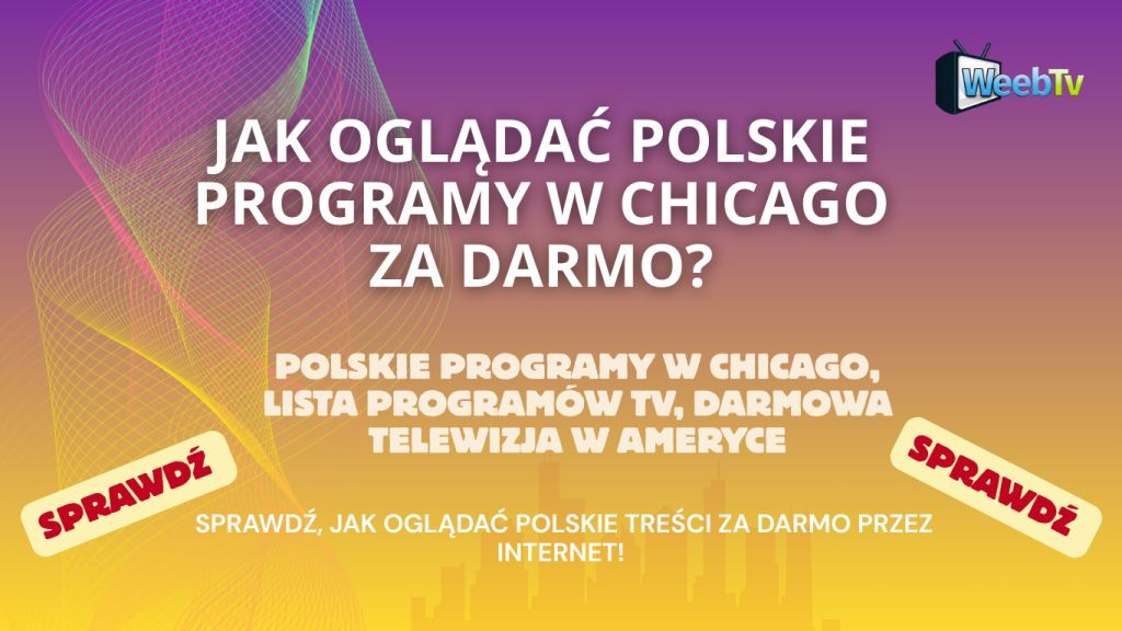 Jak oglądać polskie programy w Chicago za darmo?