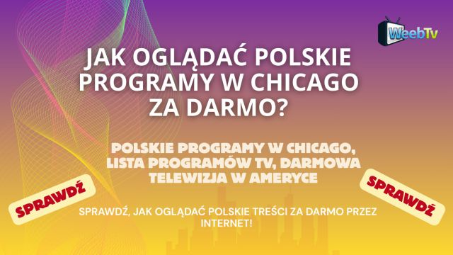 Jak oglądać polskie programy w Chicago za darmo?
