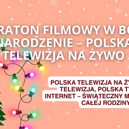 Maraton filmowy w Boże Narodzenie – polska telewizja na żywo