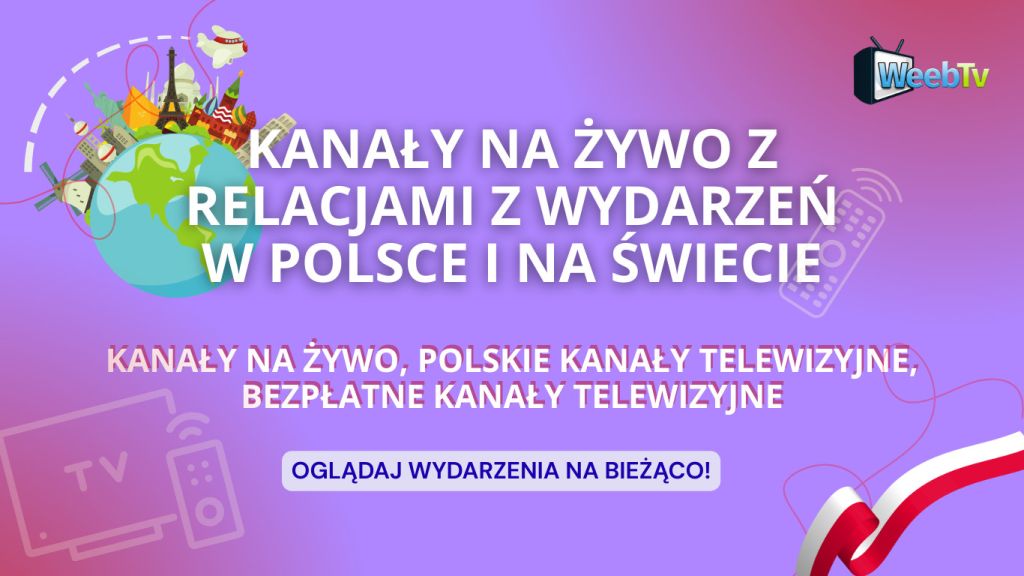 Kanały na żywo z relacjami z wydarzeń w Polsce i na świecie