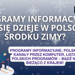Programy informacyjne – co się dzieje w Polsce w środku zimy?