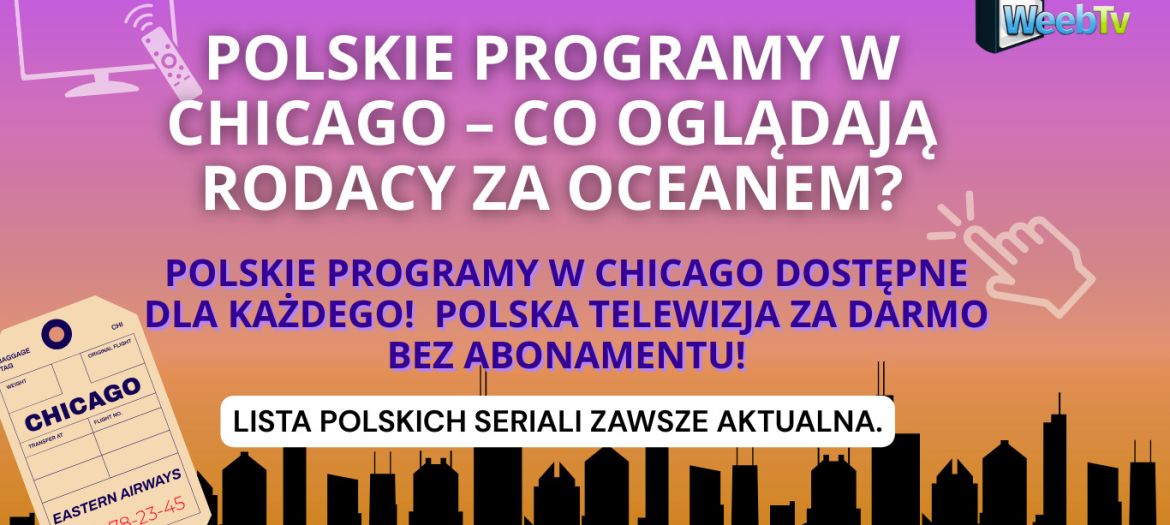 Polskie programy w Chicago – co oglądają rodacy za oceanem?