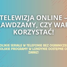 Telewizja online – sprawdzamy, czy warto korzystać!