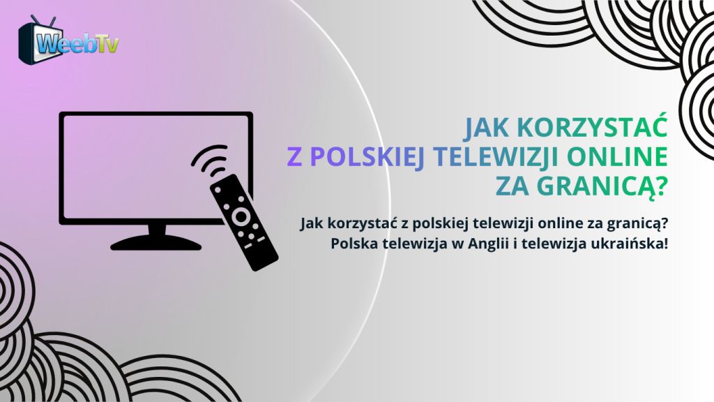 polskiej telewizji online za granicą