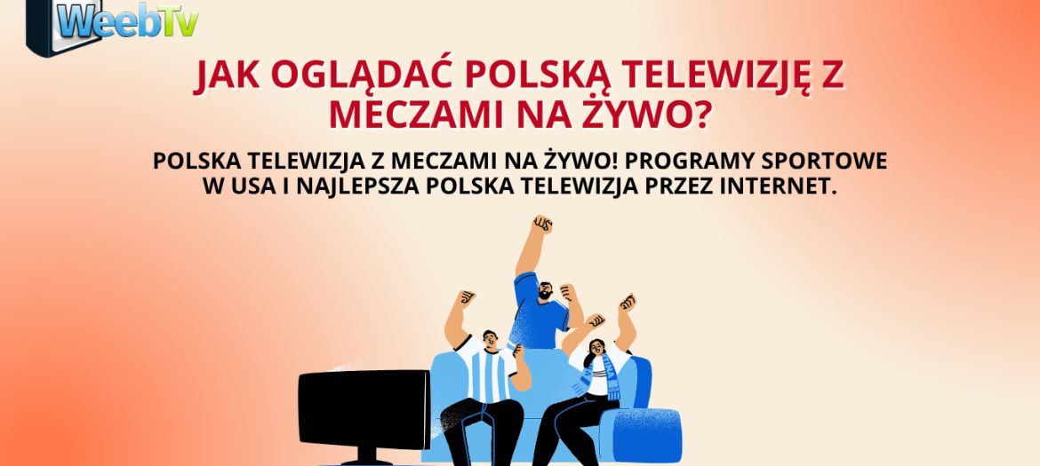 Polską telewizję z meczami na żywo