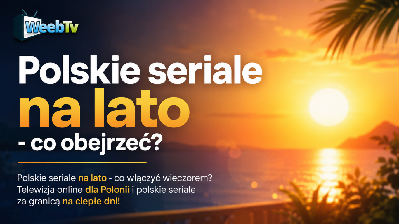 Polskie seriale na lato